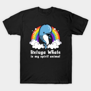 Beluga Whale Is My Spirit Animal T-Shirt